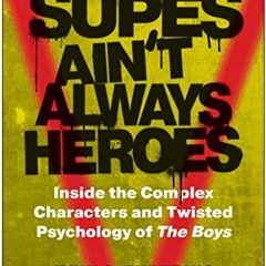 |# (treamzorn| Supes Ain't Always Heroes, Inside the Complex Characters and Twisted Psychology