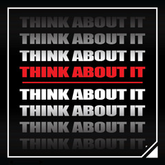 Think About It