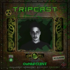 [TripCast] Sick Events pres. OMNISCIENT