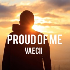 Proud of me