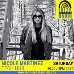 Nicole Martinez Tech Hub on Ibiza Underground Radio Ep01