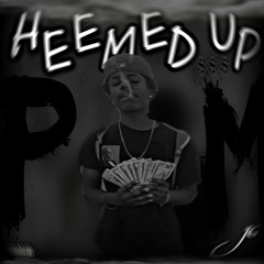 Heemed Up