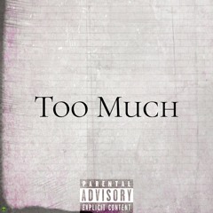 Too Much