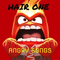 Hair One Episode 79 - Angry Songs