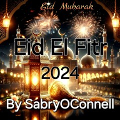 SabryOConnell Eid El Fitr 2024