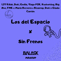 Los del Espacio x Sin Frenos (Balask Mashup)DESCARGA GRATIS EN DESCRIPCIÓN