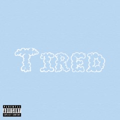 Tired (Prod.CashMoneyAp)