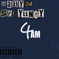4am (Ft.LulShiesty, Baby24)