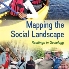 READ PDF 🎯 Mapping the Social Landscape: Readings in Sociology by  Susan J Ferguson