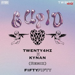 FIFTYFIFTY - Cupid (Twenty4HZ & KYNAN Remix) FREE DL