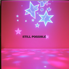 still possible