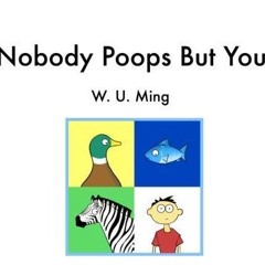 read_ Nobody Poops But You