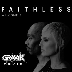 Faithless - We Come 1 (Gravik Remix) [FREE DOWNLOAD]