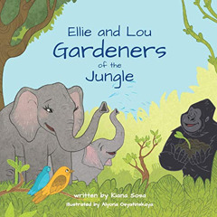 [DOWNLOAD] EPUB 💙 Ellie and Lou: Gardeners of the Jungle by  Kiana Sosa EBOOK EPUB K