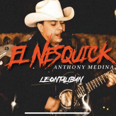 Anthony Medina - El Nesquick