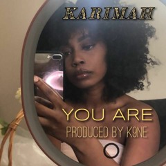 You Are [2018] (Prod. K9NE)
