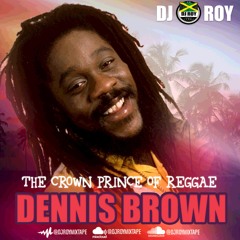 DJ ROY DENNIS BROWN CROWN PRINCE OF REGGAE MIXTAPE