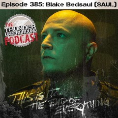 Episode 385 - Blake Bedsaul (SAUL)