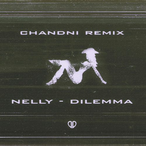 Nelly - Dilemma (CHANDNI Remix)