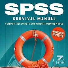 KINDLE SPSS Survival Manual: A Step by Step Guide to Data Analysis using IBM SPSS BY Julie Pall