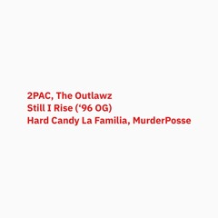 STILL I RISE -  2PAC, THE OUTLAWZ (CHOPPED AND SCREWED)