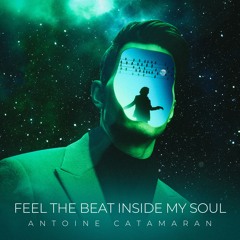 Antoine Catamaran - Feel The Beat Inside My Soul (Original Mix)