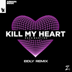 Zack Martino - Kill My Heart (Eidly Remix)