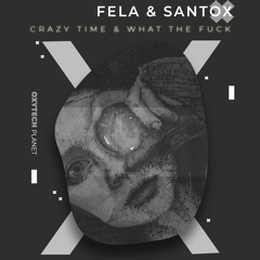Fela & Santox - Crazy Time (Original Mix)