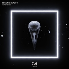 Second Reality - Blackbirds (Teaser)