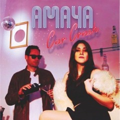 Amaya - Car Crash 2020 (Radio Version)