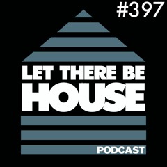 Let There Be House podcast with Queen B #397