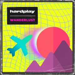 Hardplay - Wanderlust (Original Mix)
