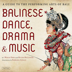 [VIEW] PDF 📦 Balinese Dance, Drama & Music: A Guide to the Performing Arts of Bali b