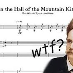 jasperiscool- In the Hall of the Mountain King but it's a 6/8 latin jazz piece