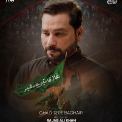 Ghazi Terey Baghair  --  Rajab Ali Khan  --  2025