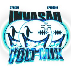 INVASÃO VOLT MIX: EPISÓDIO 1