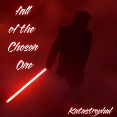 fall of the Chosen One