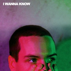 I Wanna Know