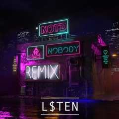 NOBODY - NOTD (L$TEN Remix) | (Extended Mix)