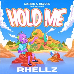 Marnik & Tiscore - Hold Me (Ft. MY PARADE) [Rhellz Remix]