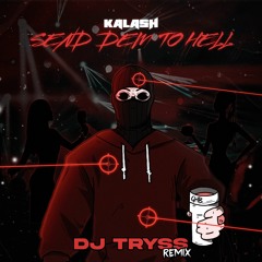 Kalash - Send Dem To Hell (DJ TRYSS Remix)