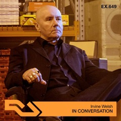 EX.649 Irvine Welsh: 30 Years on From Trainspotting