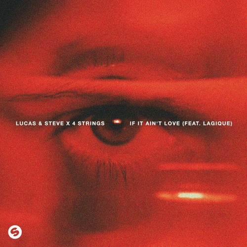 Lucas & Steve X 4 Strings - If It Ain't Love (feat. Lagique)