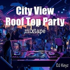 🌃City View Roof Top Party🌃 | Hiphop, RnB, Pop, Funk, Kpop etc | DJ mixtape