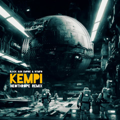 Black Sun Empire & Nymfo - Kempi ( Neothrope Remix )