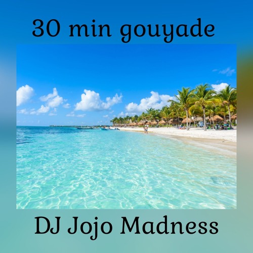 30min Gouyade dj Jojo Madness