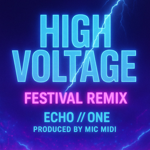 High Voltage (feat ECHO//ONE) (Festival remix)