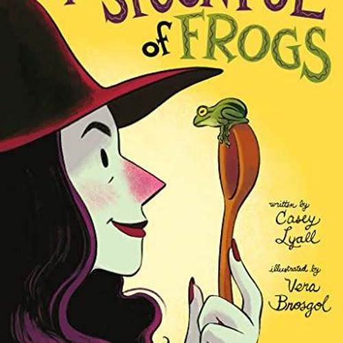ACCESS EBOOK 📧 A Spoonful of Frogs: A Halloween Book for Kids by  Casey Lyall &  Ver