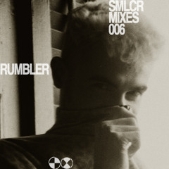 SMLCR MIXES 006: RUMBLER