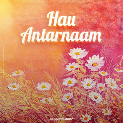 Raise Your Vibration & Inner Energy with Hau Antarnaam | Find Deep Inner Peace